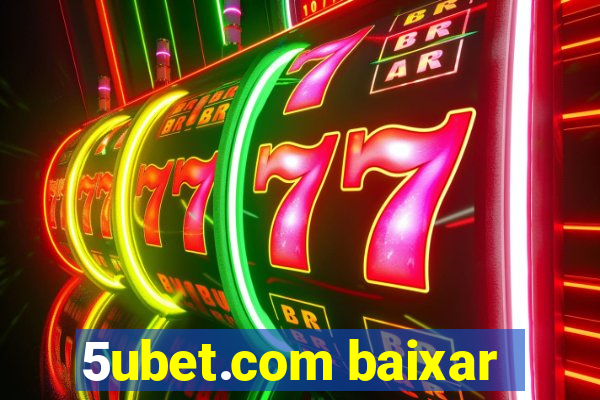 5ubet.com baixar